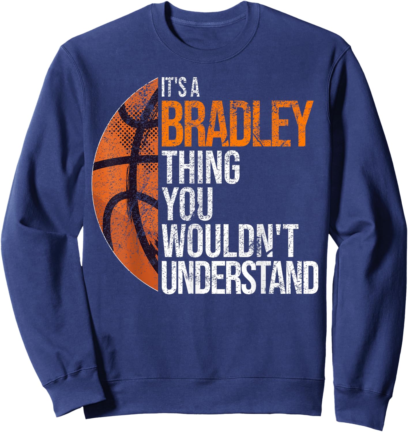 It's a Bradley Thing you wouldn't Understand - Fun Bradley Sweatshirt - Sweatshirt | Navy