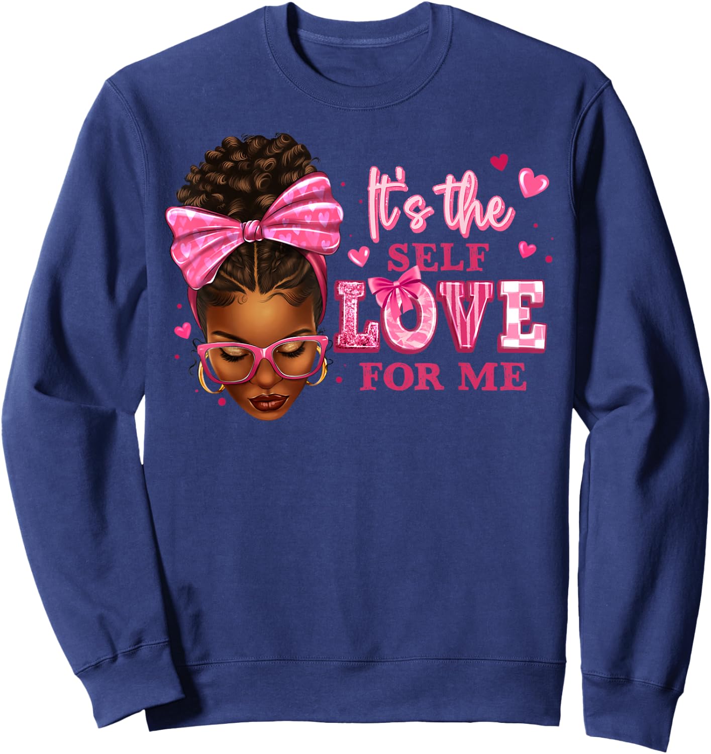 It's The Self Love For Me Women Design! Sweatshirt - Sweatshirt | Navy