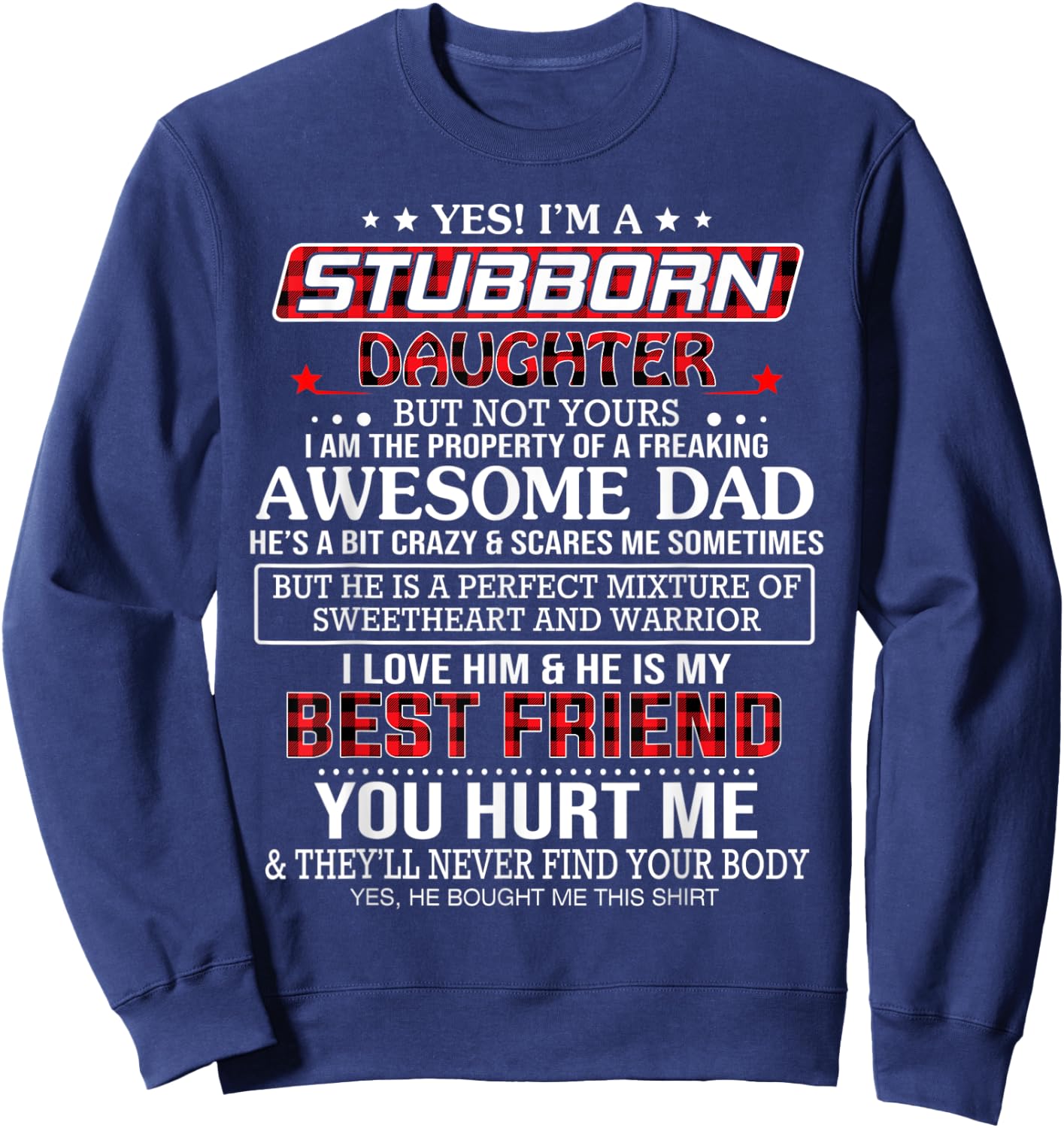 Yes I'm a stubborn daughter but not yours I'm the property Sweatshirt - Sweatshirt | Navy