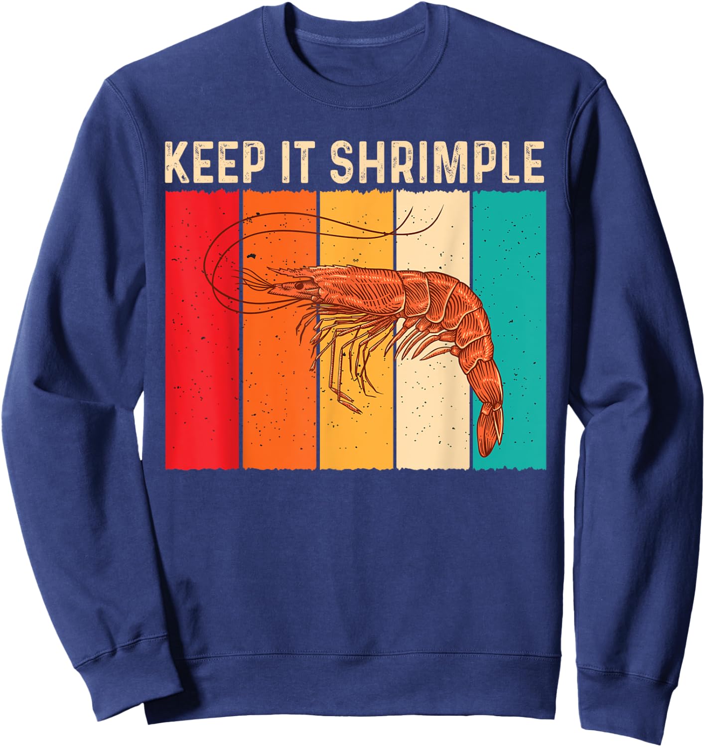 Keep It Shrimple Funny Shrimp Seafood Shellfish Prawn Lover Sweatshirt - Sweatshirt | Navy