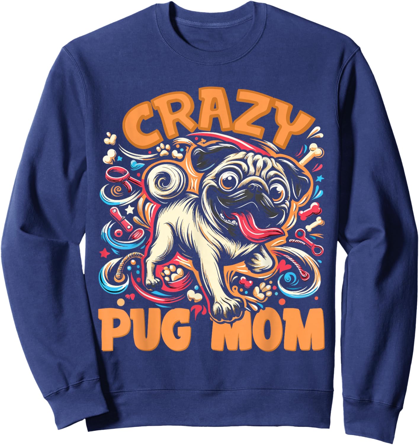 Pug Lover Crazy Pug Mom Sweatshirt - Sweatshirt | Navy