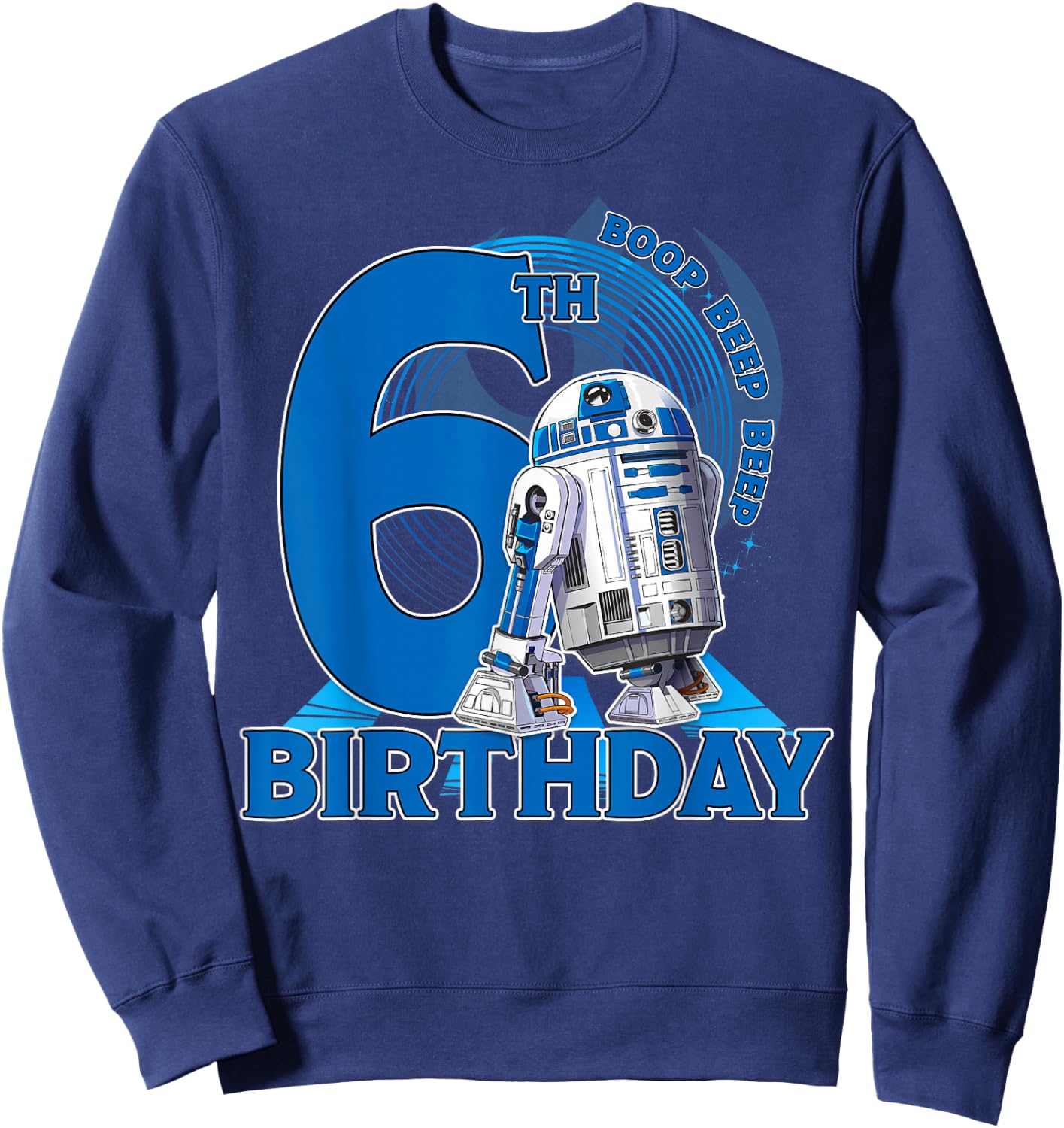 Star Wars R2-D2 Boop Beep Beep 6th Birthday Sweatshirt - Sweatshirt | Navy