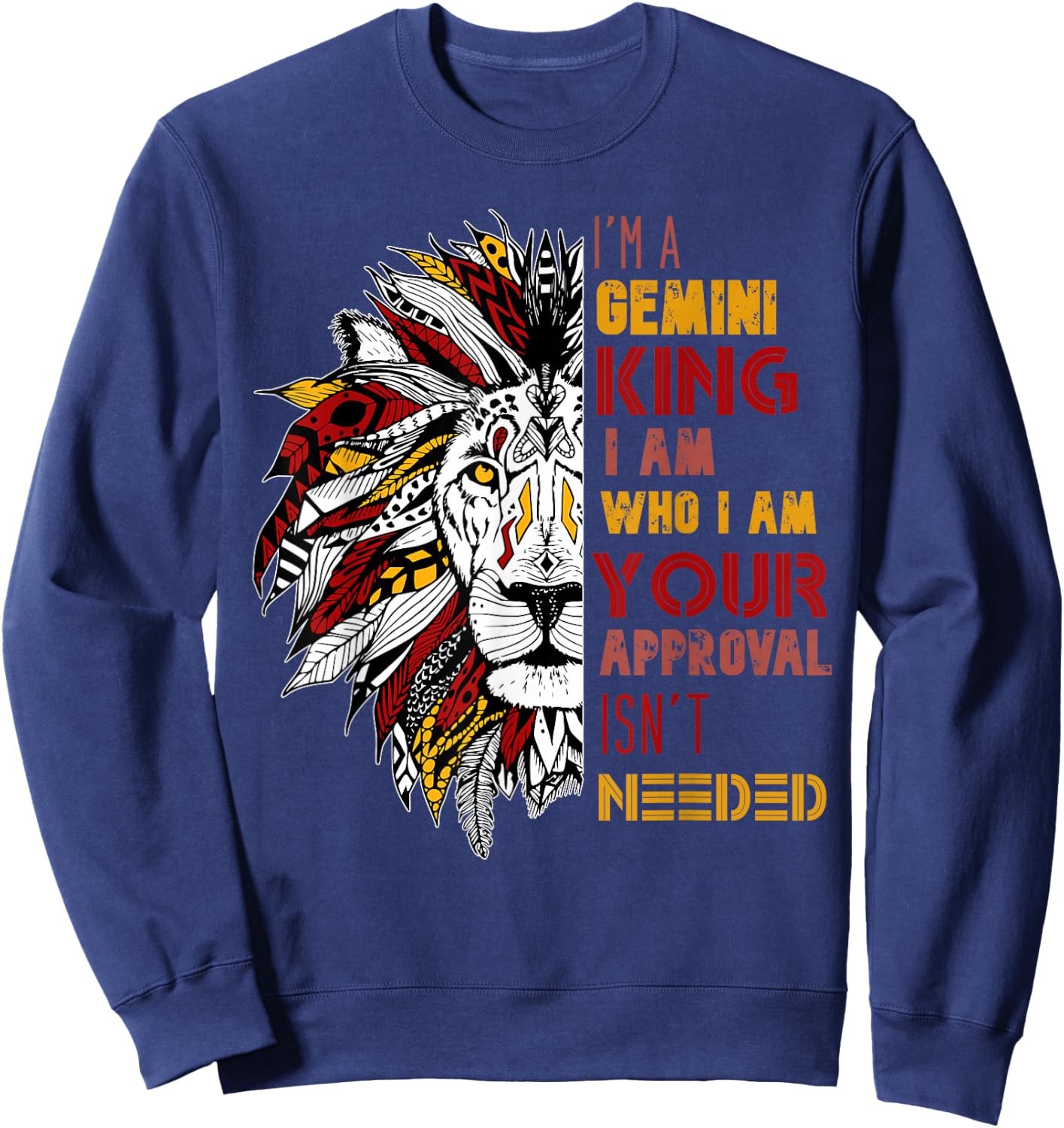 I'm A Gemini King Your Approval Isn't Needed Zodiac Sweatshirt - Sweatshirt | Navy