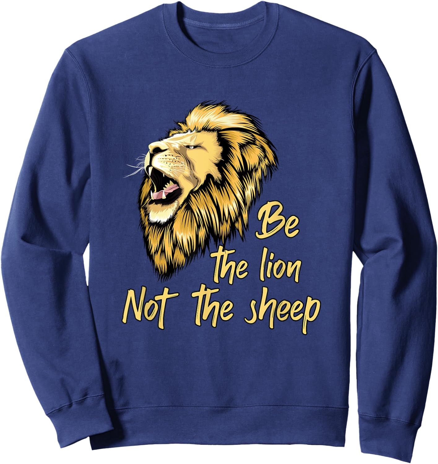 Be The Lion Not The Sheep Lion Sweatshirt - Sweatshirt | Navy