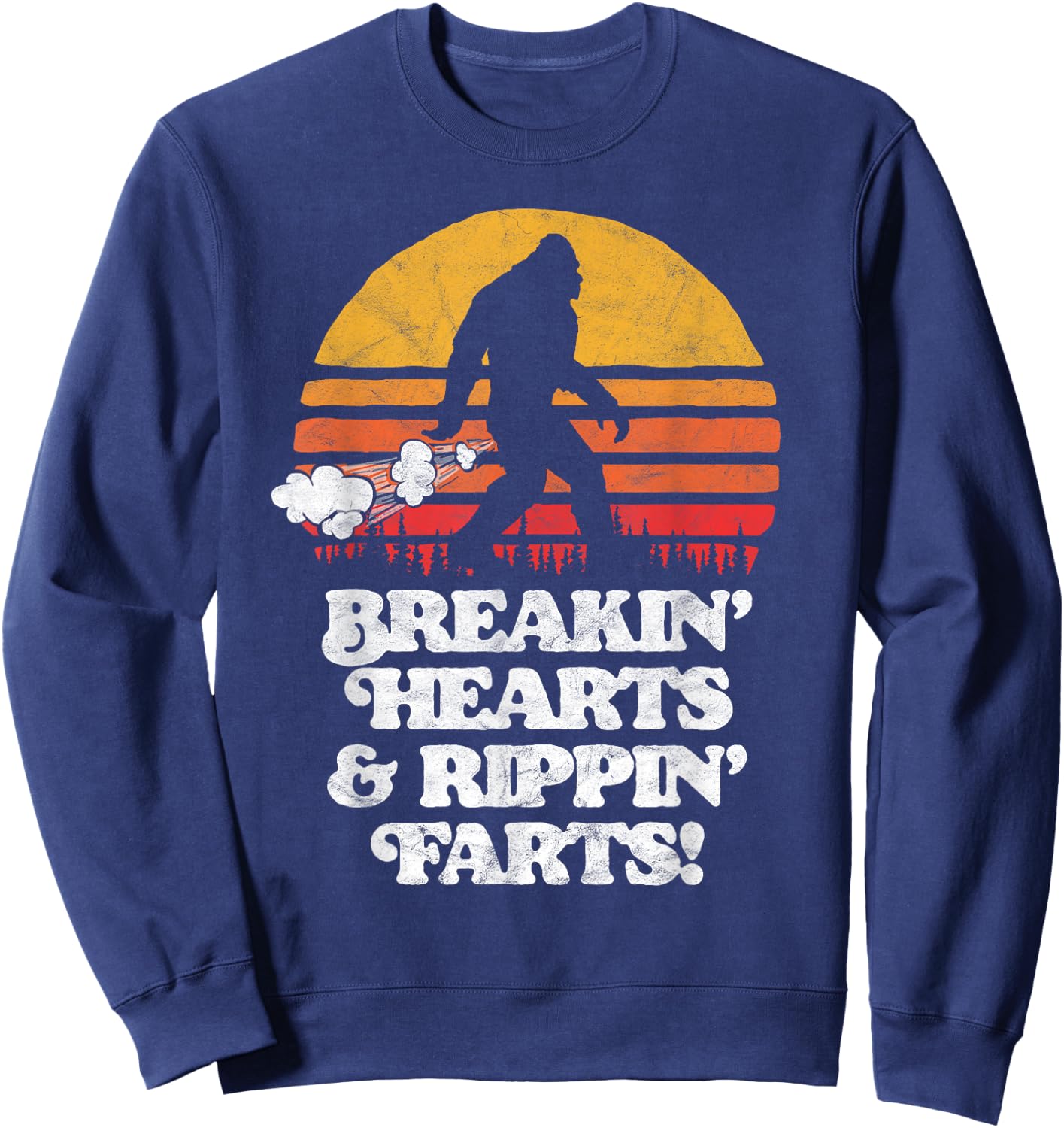 Sasquatch Breakin Hearts & Rippin Farts! Funny Bigfoot Sun Sweatshirt - Sweatshirt | Navy