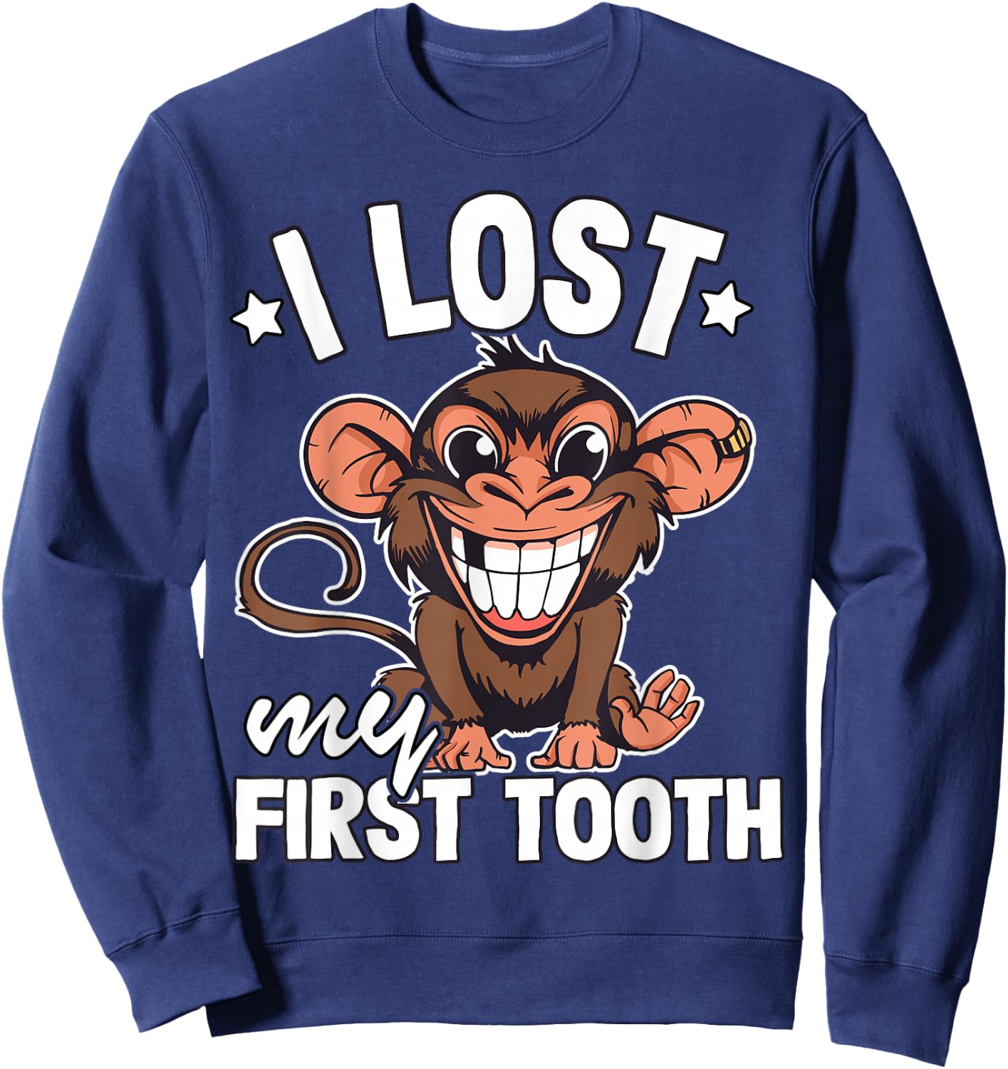 Tooth Fairy Teeth Out Monkey Funny I Lost My First Tooth Sweatshirt - Sweatshirt | Navy