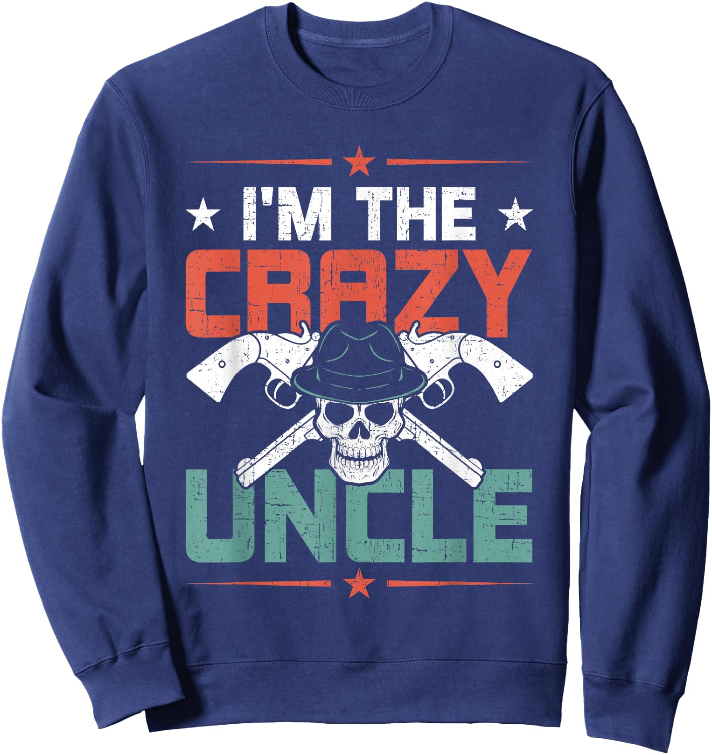 I'm The Crazy Uncle Uncle Sweatshirt - Sweatshirt | Navy