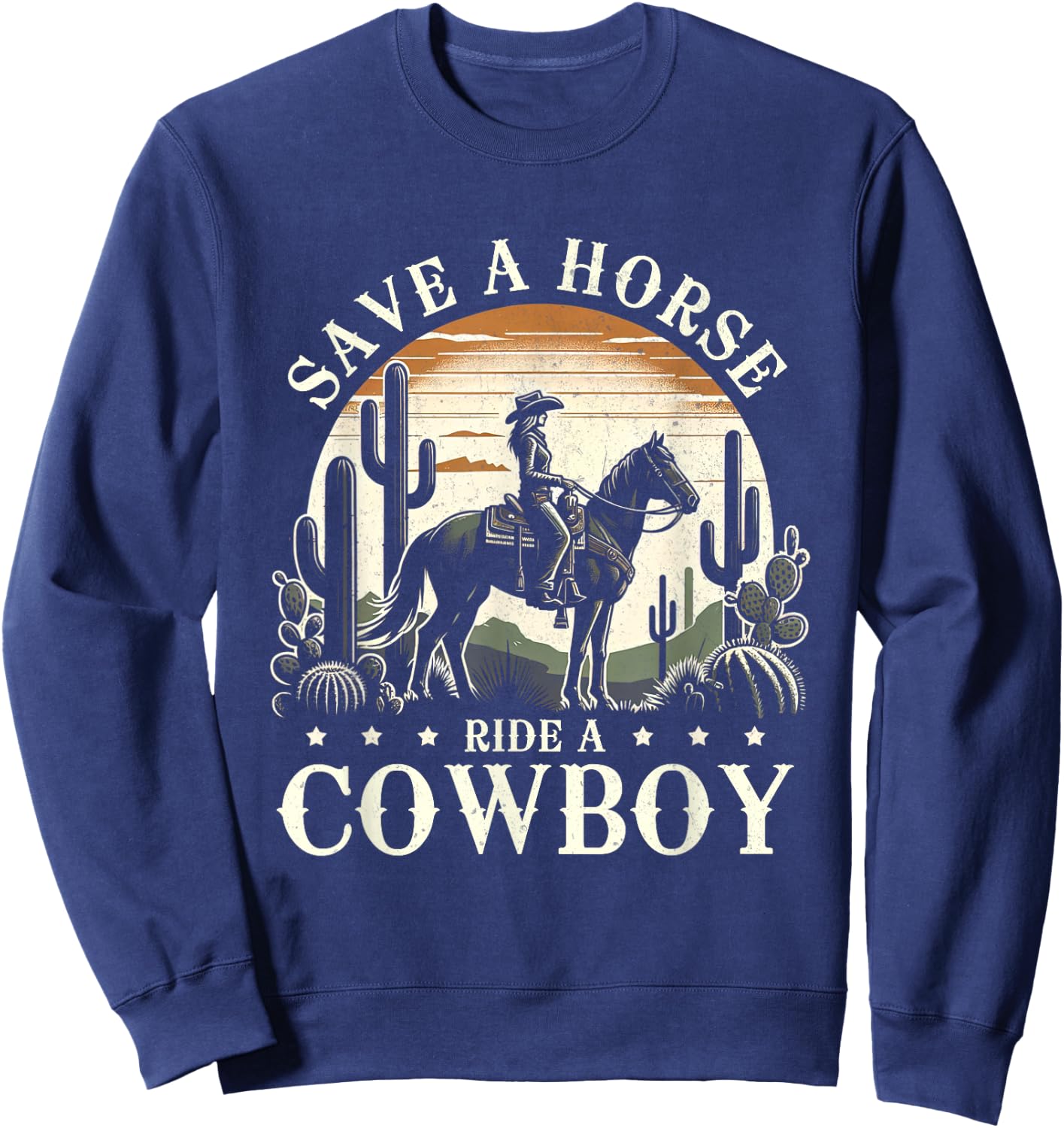 Save A Horse Ride A Cowboy Western Country Music Cowgirl Sweatshirt - Sweatshirt | Navy