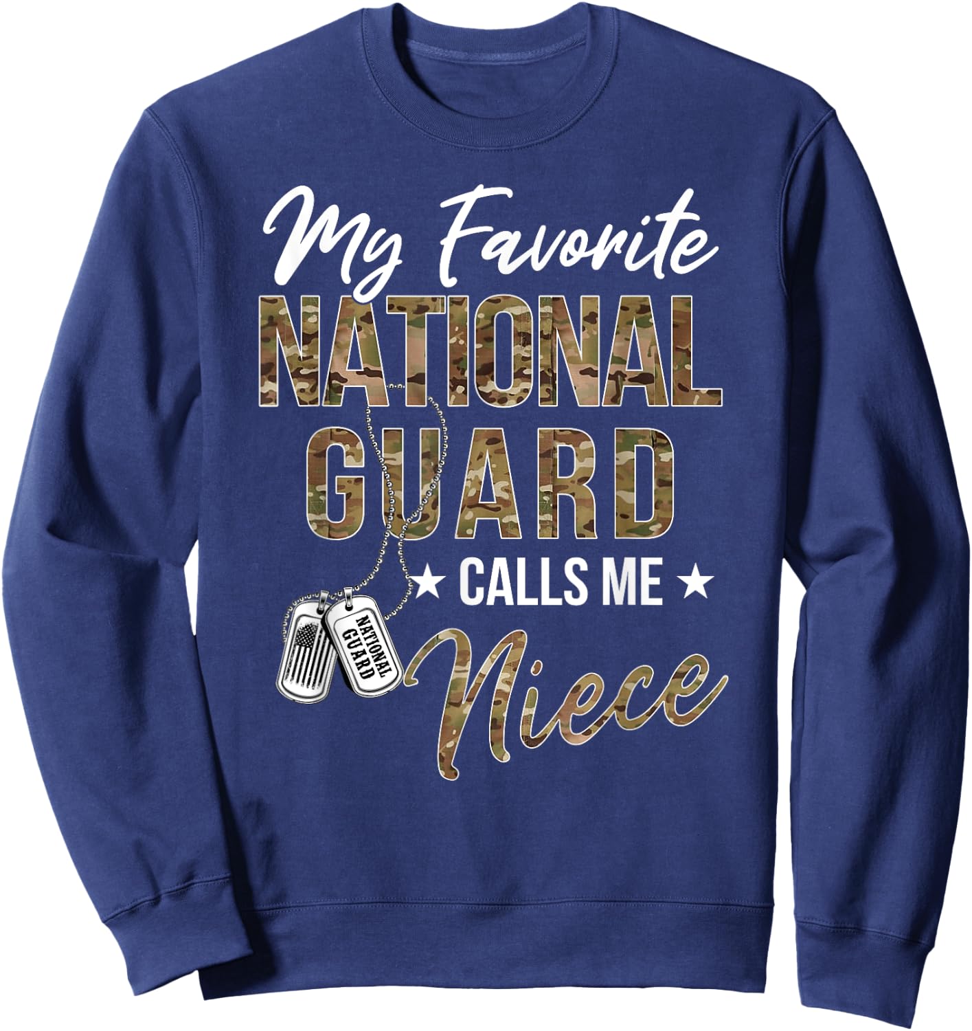 My Favorite National Guard Calls Me Niece Military Family Sweatshirt - Sweatshirt | Navy