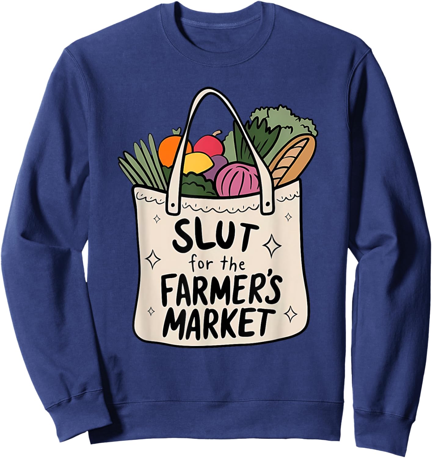 SLUT for the FARMER'S MARKET Funny design Sweatshirt - Sweatshirt | Navy