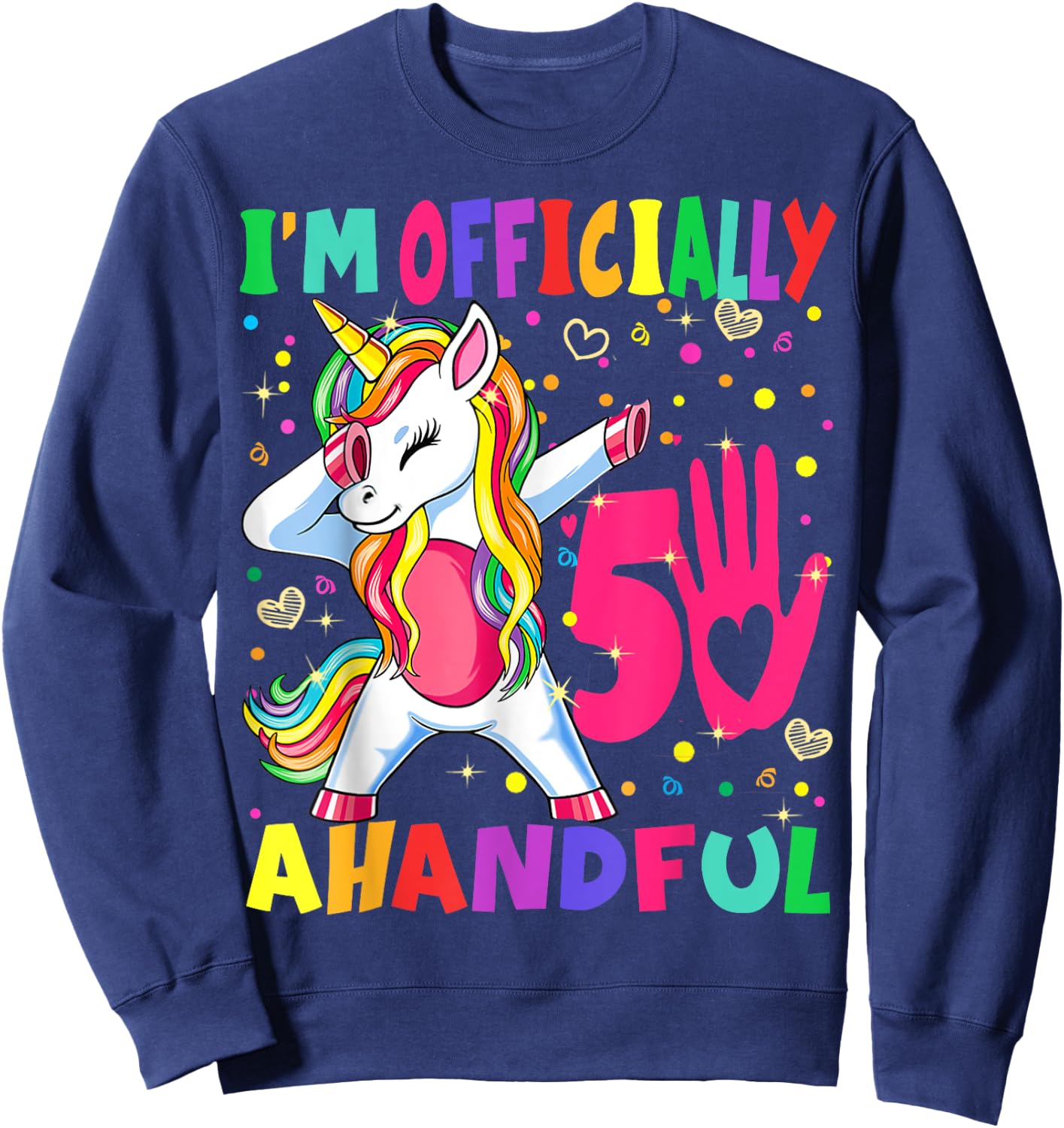 I'm Officially a Handful Birthday 5th Unicorn for girls boys Sweatshirt - Sweatshirt | Navy