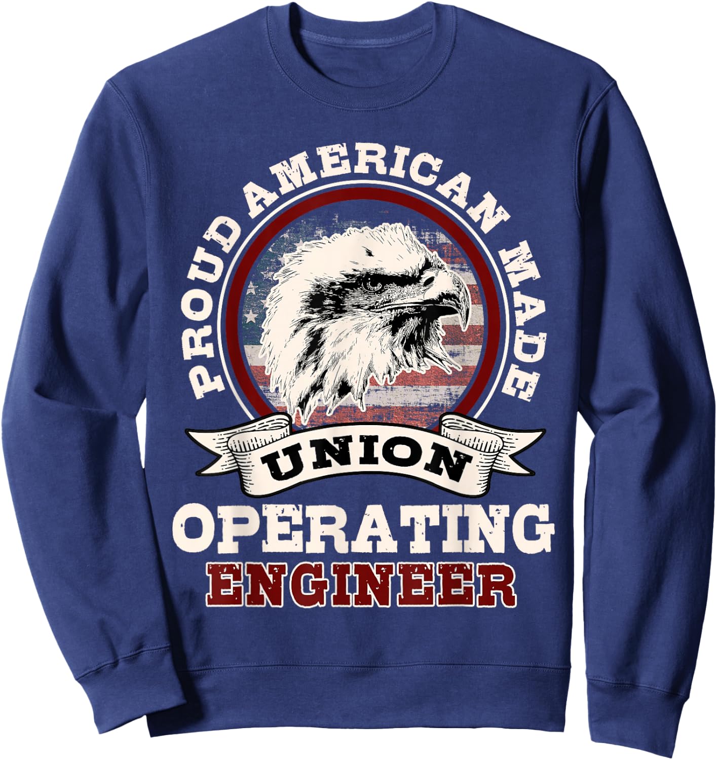 Industrial Engineers Gifts Proudly American Union Patriotic Sweatshirt - Sweatshirt | Navy