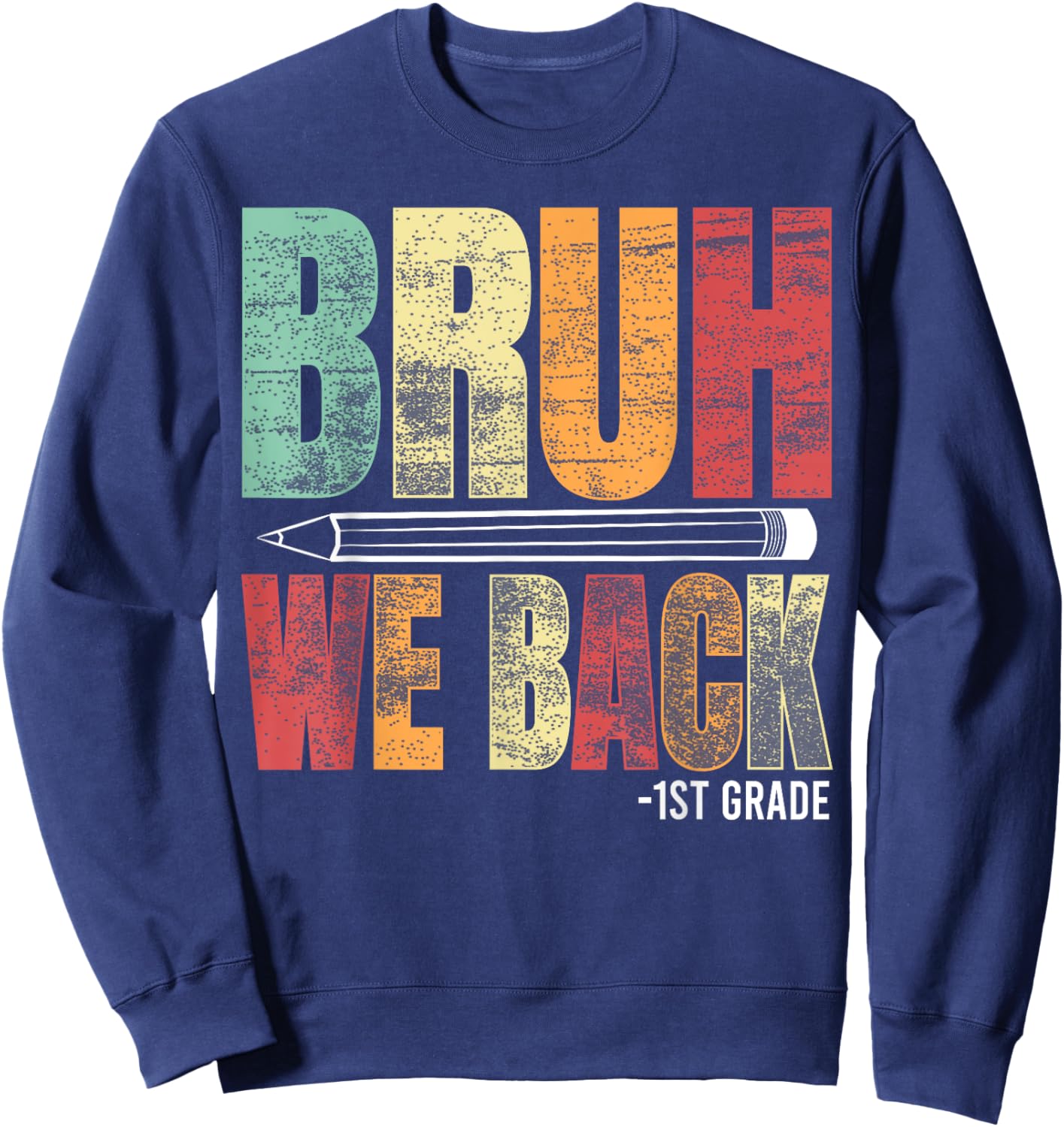 Vintage Bruh We Back 1st Grade Kids Teachers Back To School Sweatshirt - Sweatshirt | Navy