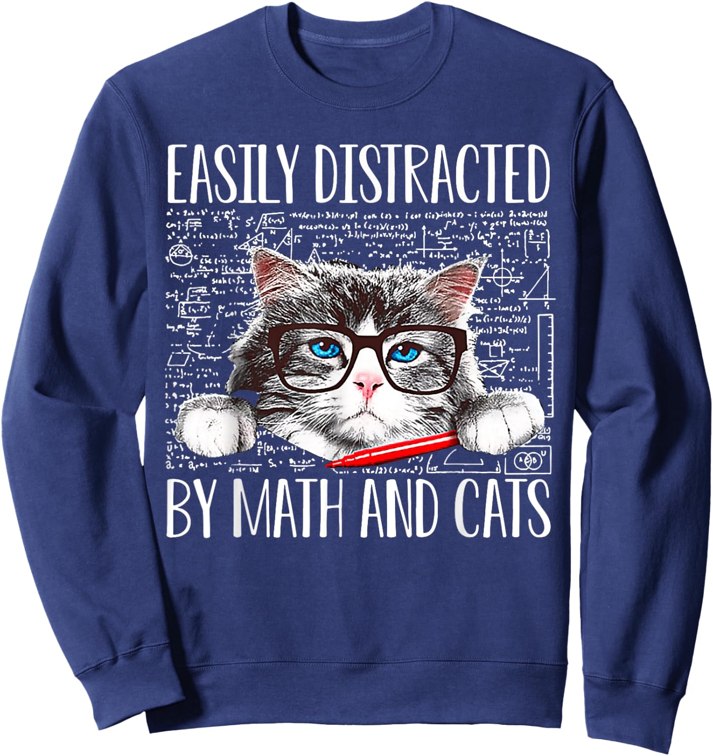 Cat Easily Distracted By Math And Cats Math Lover Men Women Sweatshirt - Sweatshirt | Navy