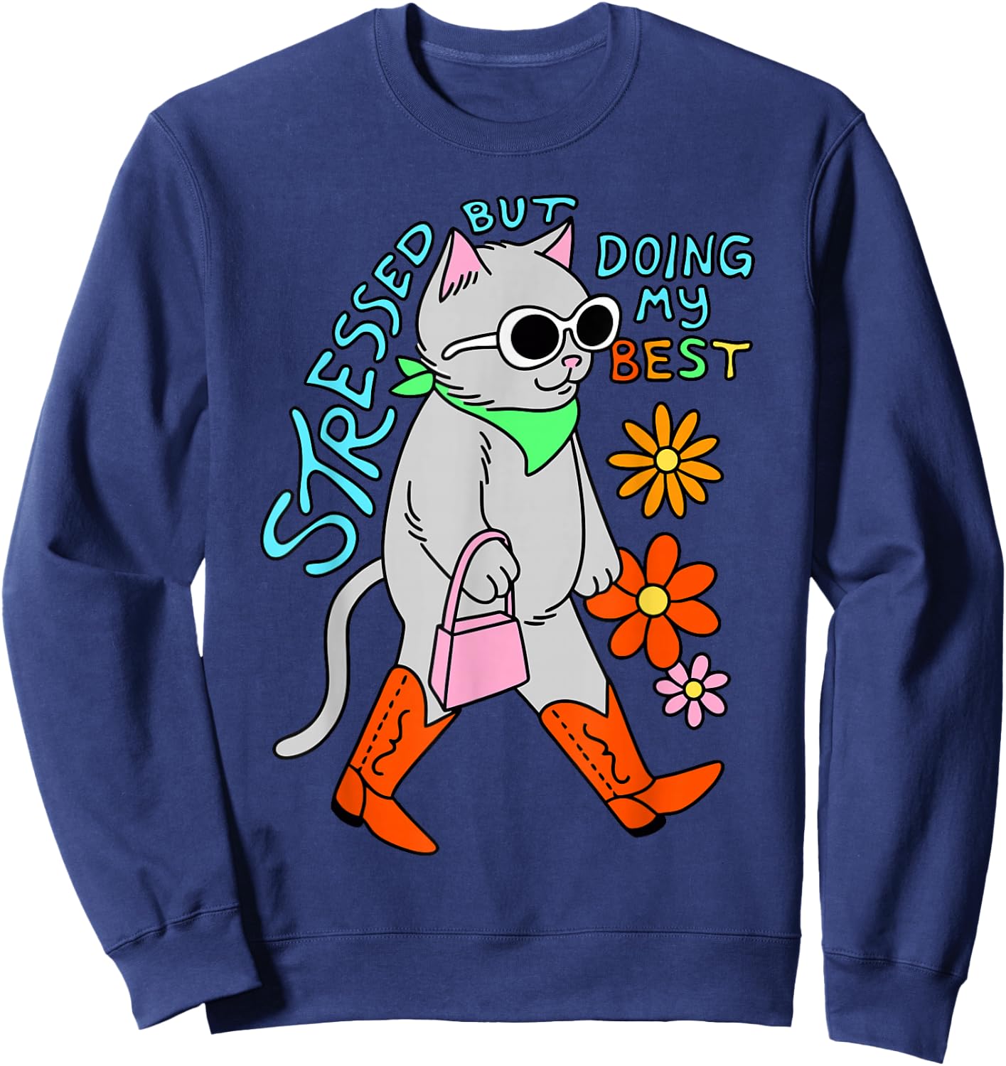 Stressed But Doing My Best Apparel Sweatshirt - Sweatshirt | Navy