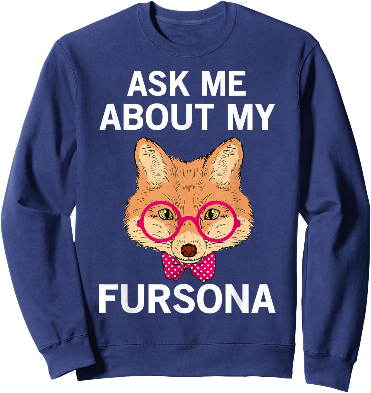 Furry Fandom Furries Fox Ask Me About My Fursona Sweatshirt - Sweatshirt | Navy