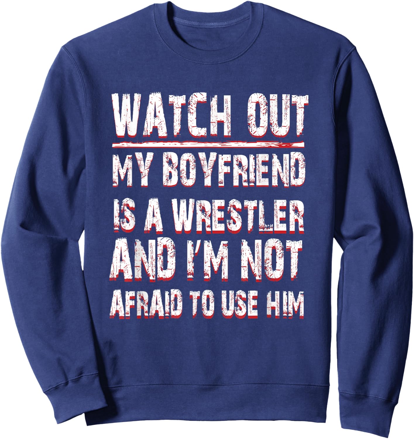 My Boyfriend is a Wrestler . Wrestling Gear Wear Gift Sweatshirt - Sweatshirt | Navy