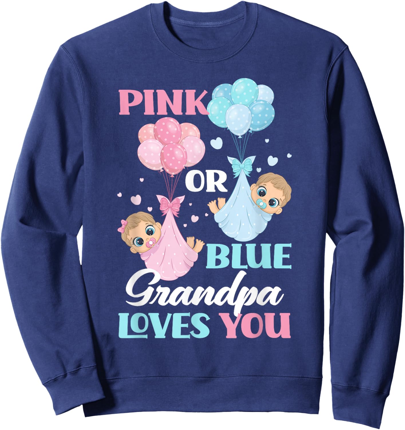 Pink Or Blue Grandpa Loves You Gender Reveal Party Sweatshirt - Sweatshirt | Navy