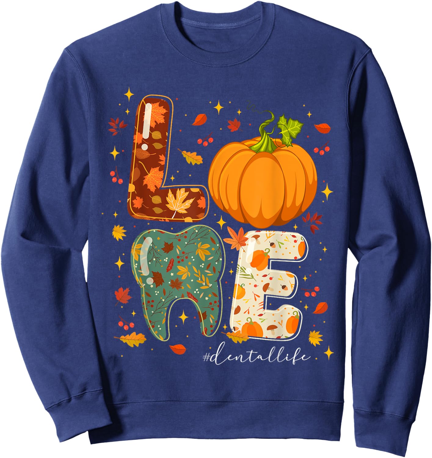 Fall Autumn Love Dental Life Pumpkin Tooth Dentist Sweatshirt - Sweatshirt | Navy