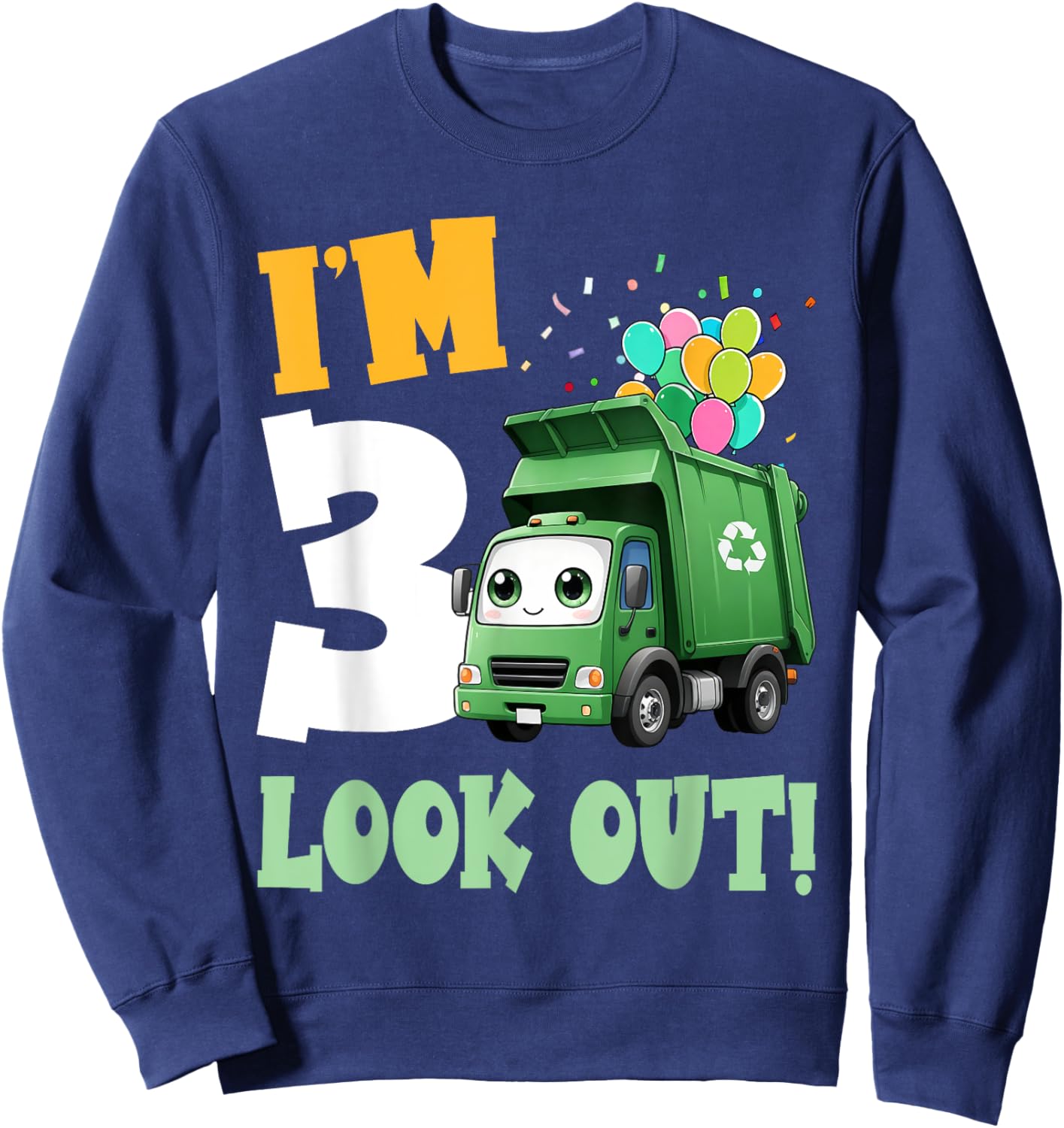 3rd Birthday I'm 3 Look Out Garbage Truck Bday Boys Kids Sweatshirt - Sweatshirt | Navy