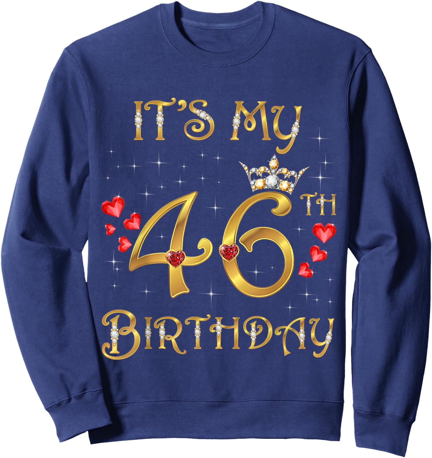 It's My 46th Birthday, 46 Years Old, 46th Birthday Queen Sweatshirt - Sweatshirt | Navy