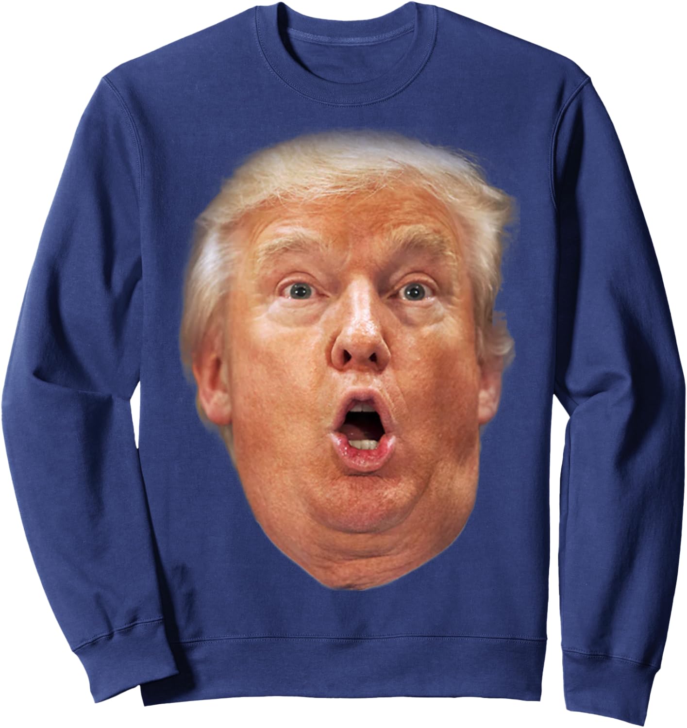 Funny Trump Face Stupid Sarcastic President Donald 2020 Meme Sweatshirt - Sweatshirt | Navy