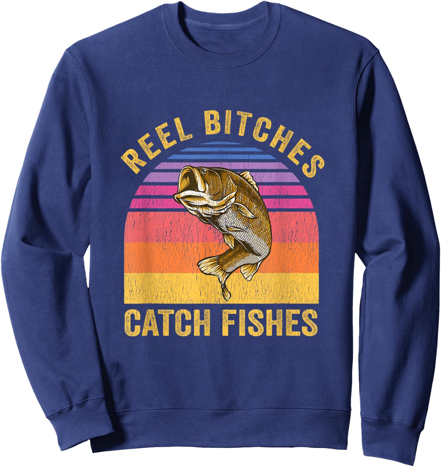 Reel Bitches Catch Fishes Vintage Fishing Fisherman Gift Sweatshirt - Sweatshirt | Navy
