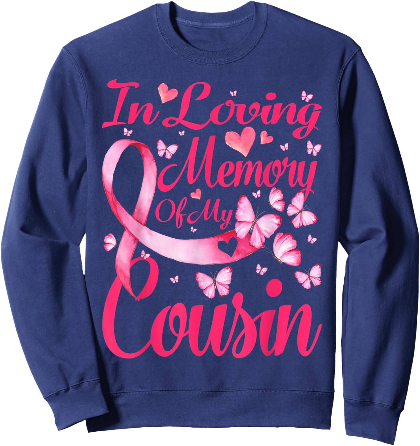 In Loving Memory Of My Cousin Breast Cancer Awareness Sweatshirt - Sweatshirt | Navy