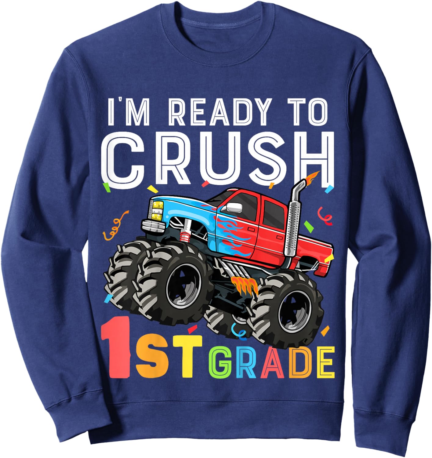 Kids I'm Ready To Crush 1st Grade First Day of First Grade Boys Sweatshirt - Sweatshirt | Navy