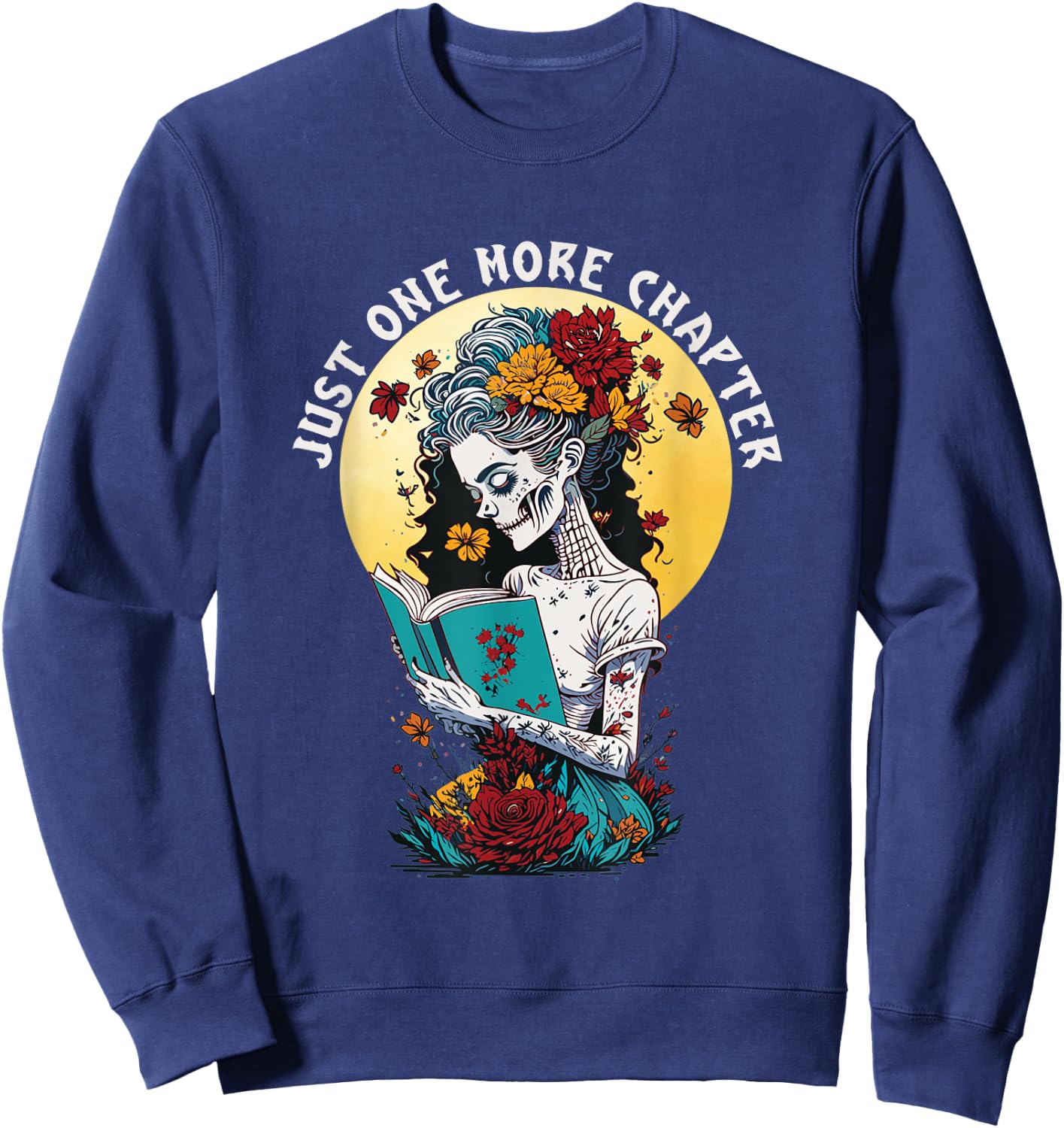 Just One More Chapter Woman Skeleton Reading Book Lover Sweatshirt - Sweatshirt | Navy