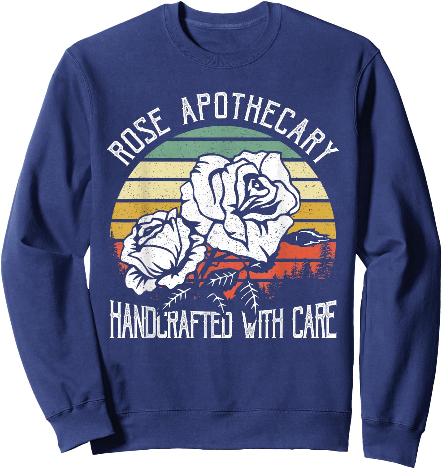 Rose Apothecary Handcrafted With Care Gift Shirt Rose Lovers Sweatshirt - Sweatshirt | Navy