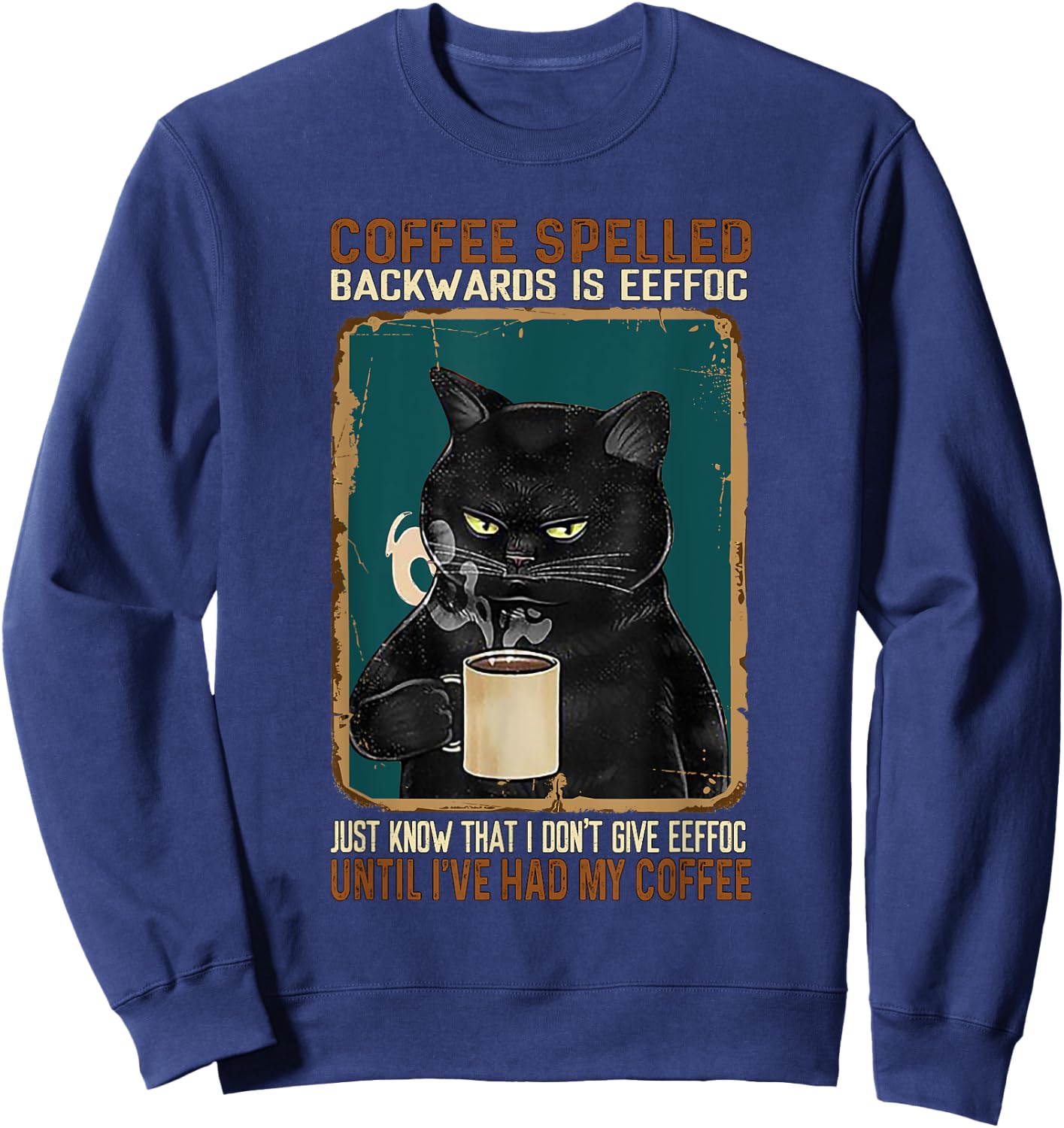 Vintage Black Cat Coffee Spelled Backwards Is Eeffoc Sweatshirt - Sweatshirt | Navy