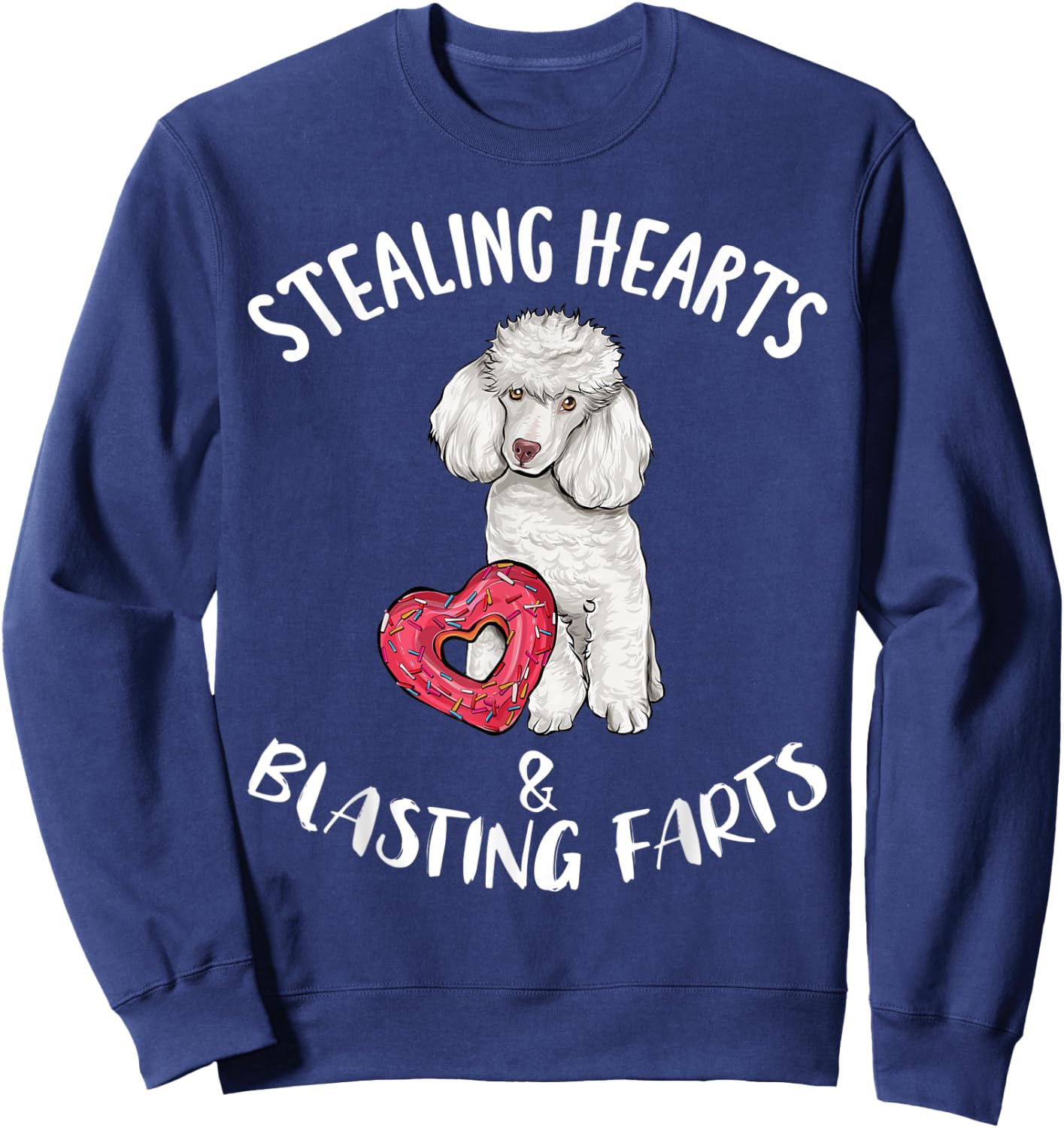 Stealing Hearts Blasting Farts Poodle Valentines Day Sweatshirt - Sweatshirt | Navy