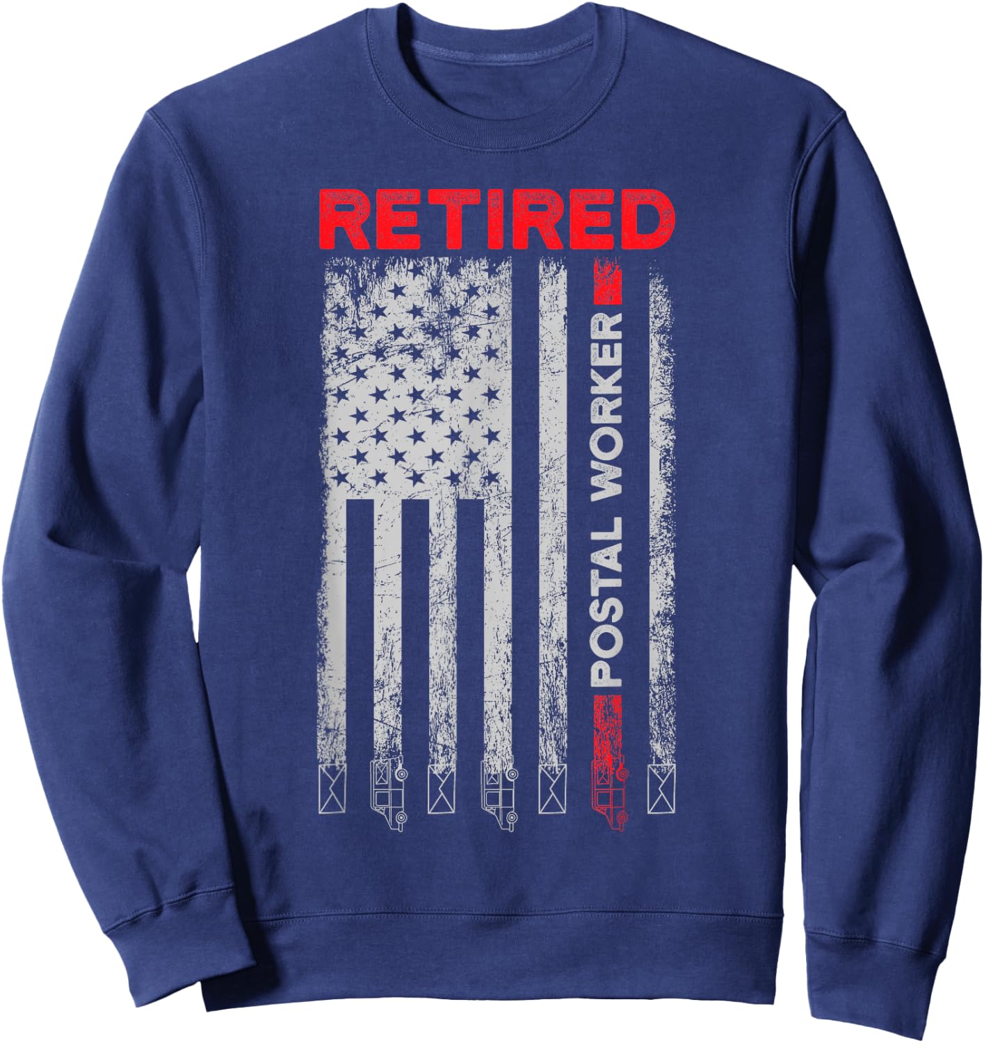 Retired Postal Worker Achieved Mailman Retirement Sweatshirt - Sweatshirt | Navy