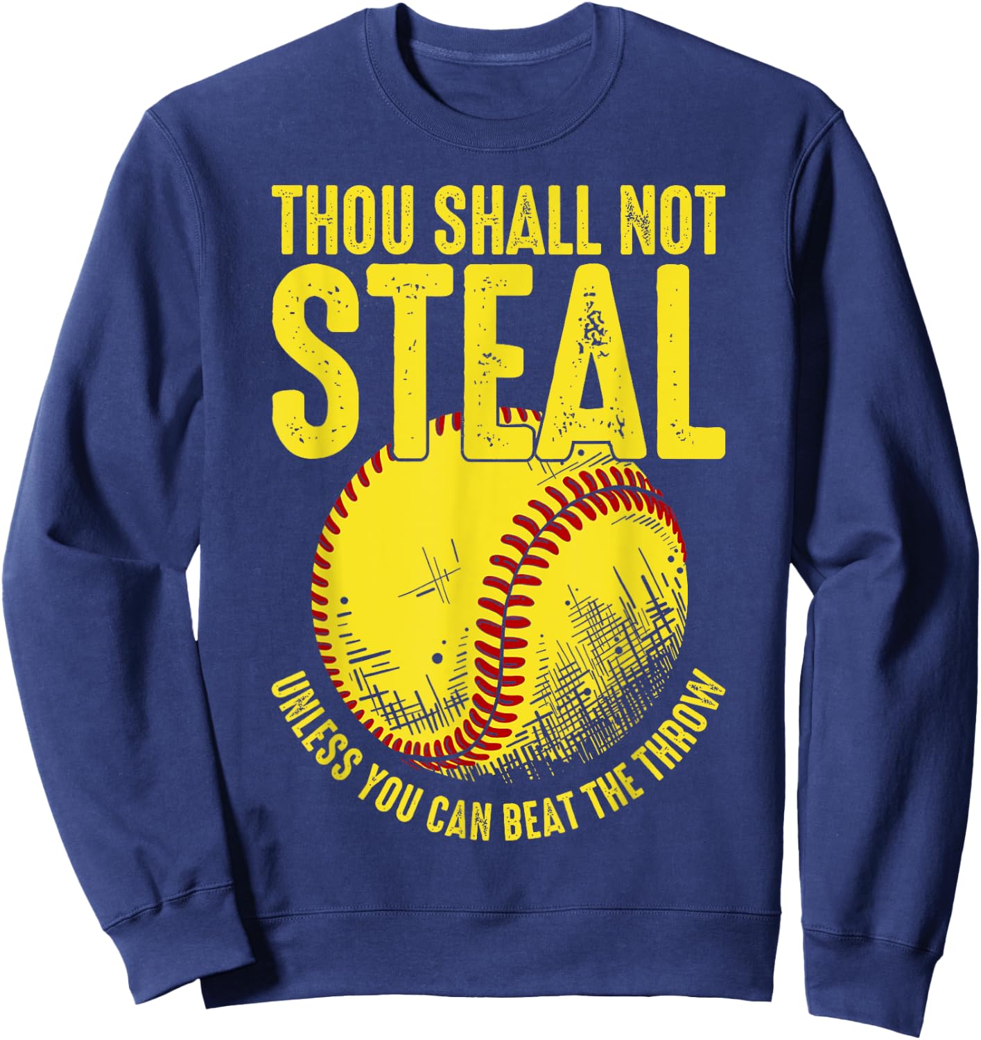 Thou Shall Not Steal Unless You Can Beat The Throw, Softball Sweatshirt - Sweatshirt | Navy