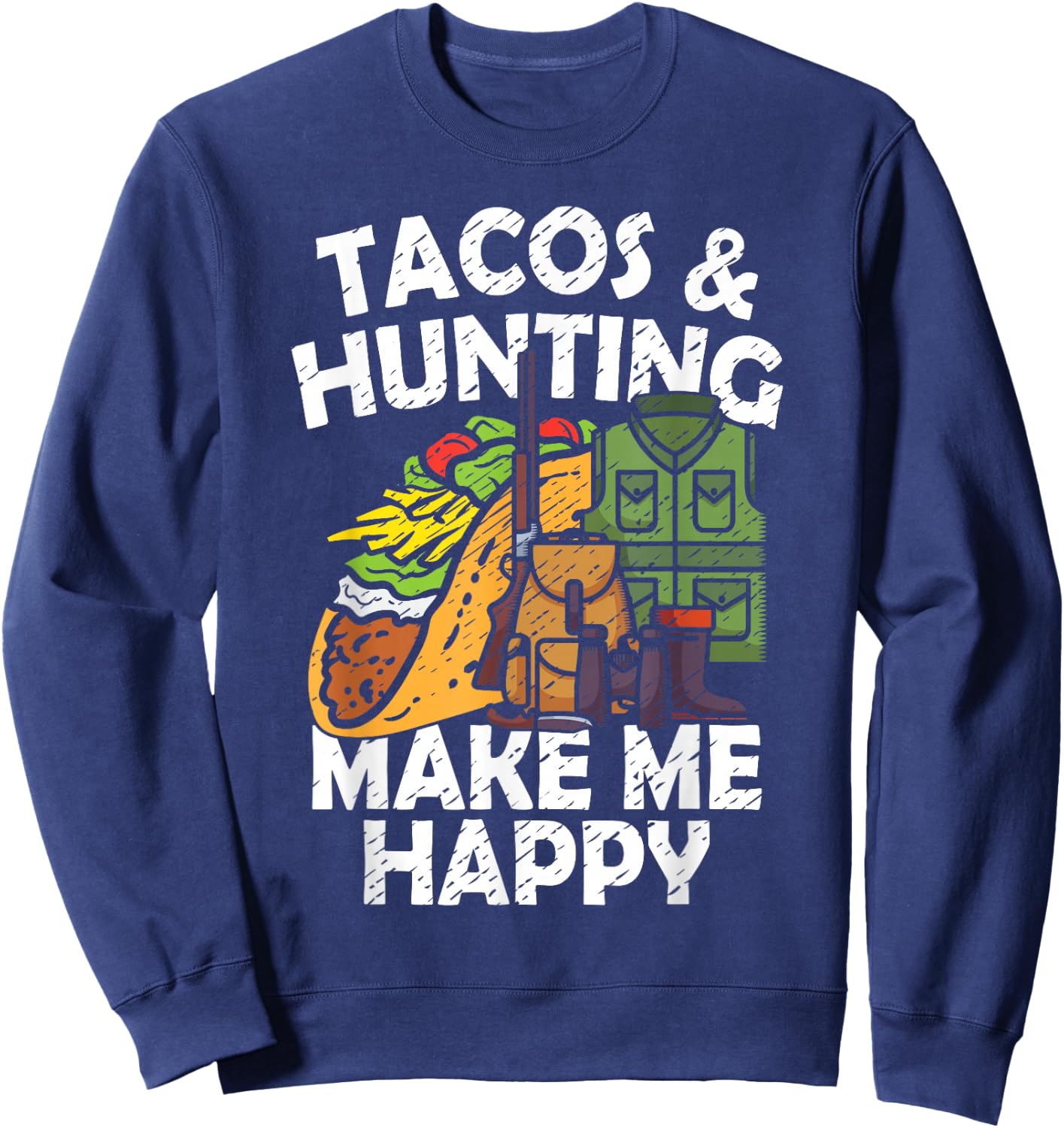 Tacos & Hunting Hunter Mexican Food Lover Mexico Outdoors Sweatshirt - Sweatshirt | Navy