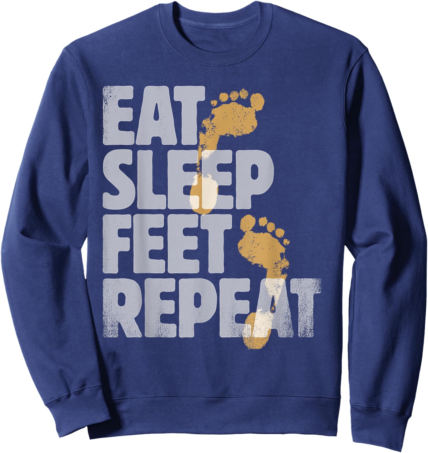 Podiatrist Gifts Eat Sleep Feet Repeat Gift Foot Doctors Sweatshirt - Sweatshirt | Navy