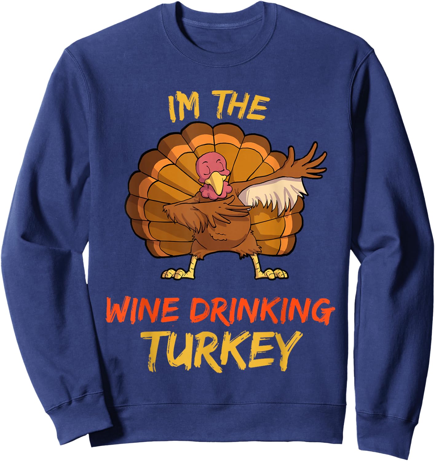 Wine Turkey Matching Family Group Thanksgiving Party PJ Sweatshirt - Sweatshirt | Navy