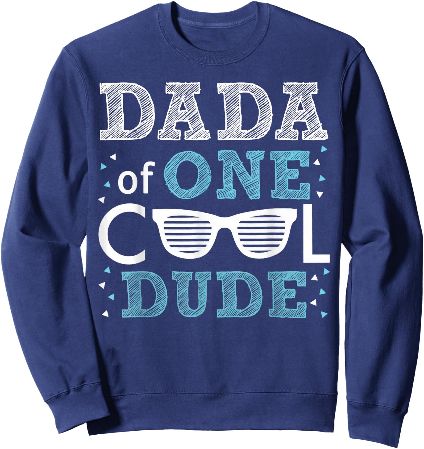 Dada of One Cool Dude - Funny Birthday Boy Cool Sweatshirt - Sweatshirt | Navy