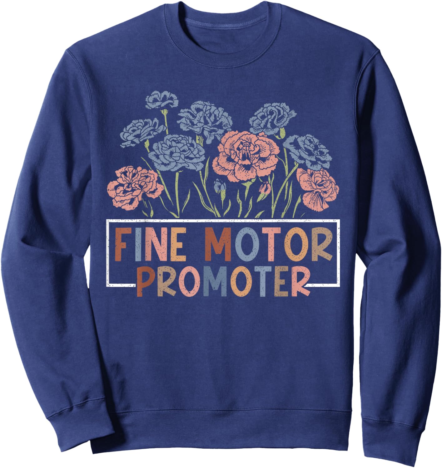 Fine Motor Promoter OT Occupational Therapy Therapist Month Sweatshirt - Sweatshirt | Navy