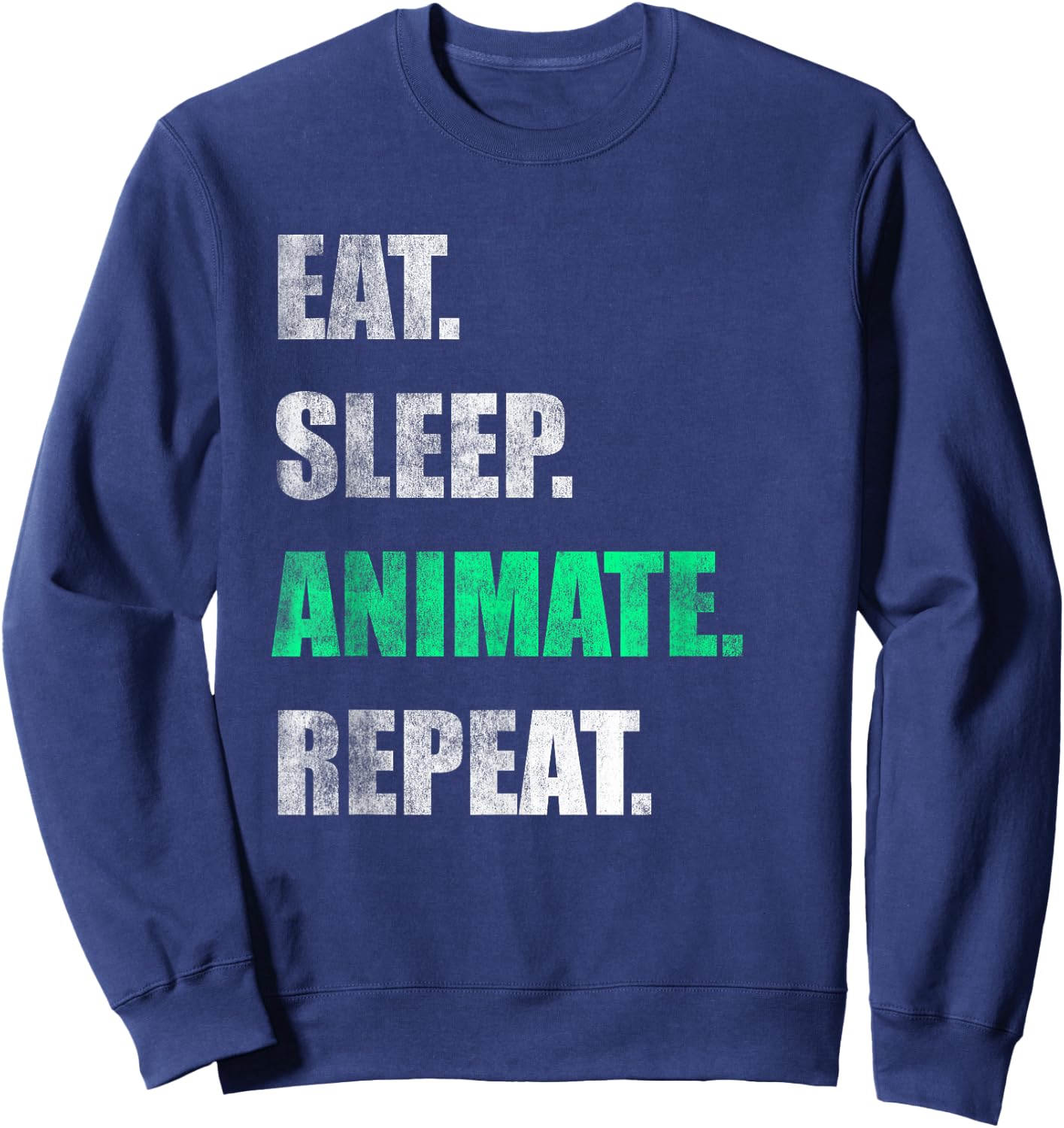 Eat Sleep Animate Repeat Sweatshirt - Sweatshirt | Navy