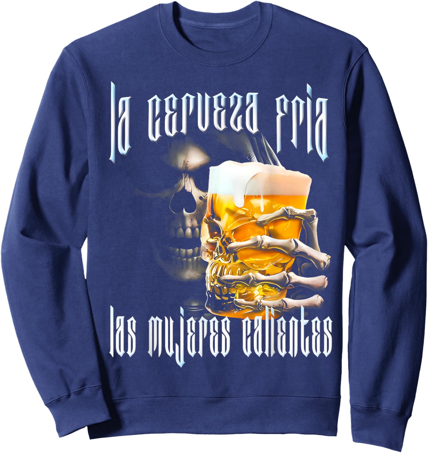 La Cerveza Fria Y Las Mujeres Calientes Calacas Chidas Gym Sweatshirt - Sweatshirt | Navy