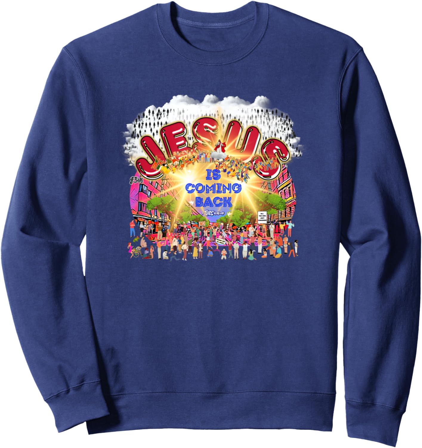 The Rapture Of Earth Jesus Is Coming Back Bible Verse Sweatshirt - Sweatshirt | Navy