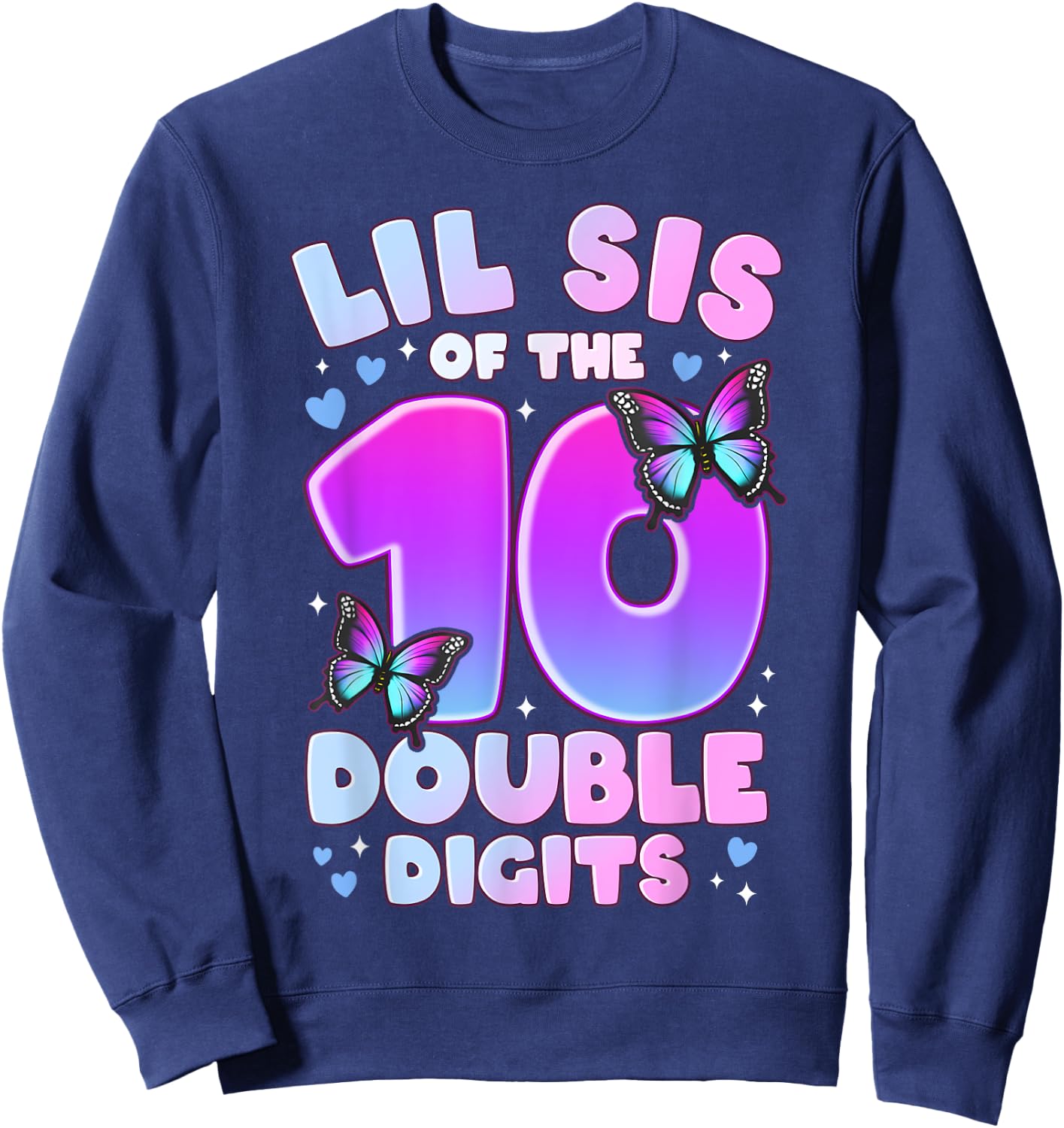 Lil Sis of The Double Digits 10th Birthday Girl Butterfly Sweatshirt - Sweatshirt | Navy