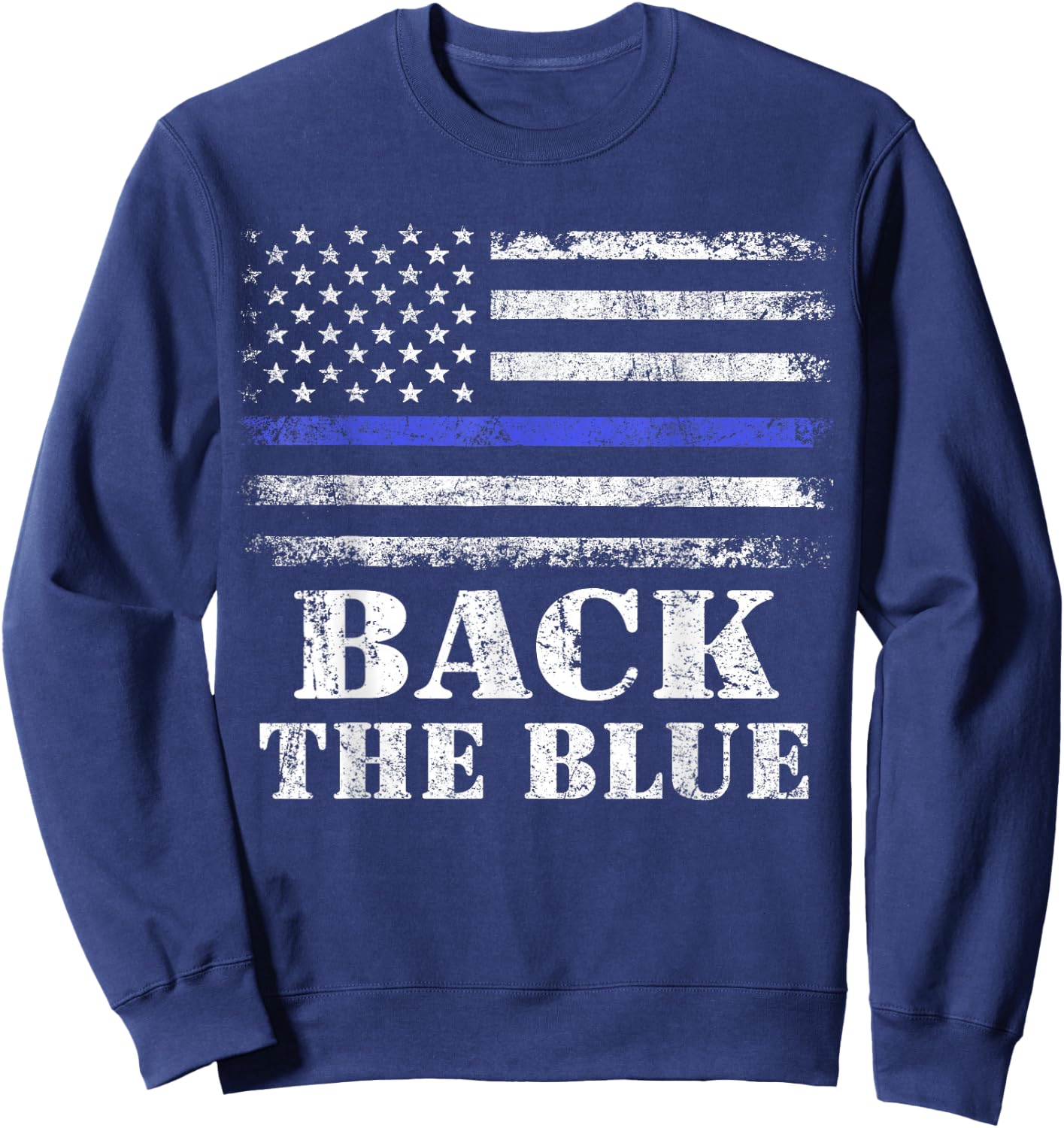 Back The Blue Thin Blue Line American Flag Police Support Sweatshirt - Sweatshirt | Navy