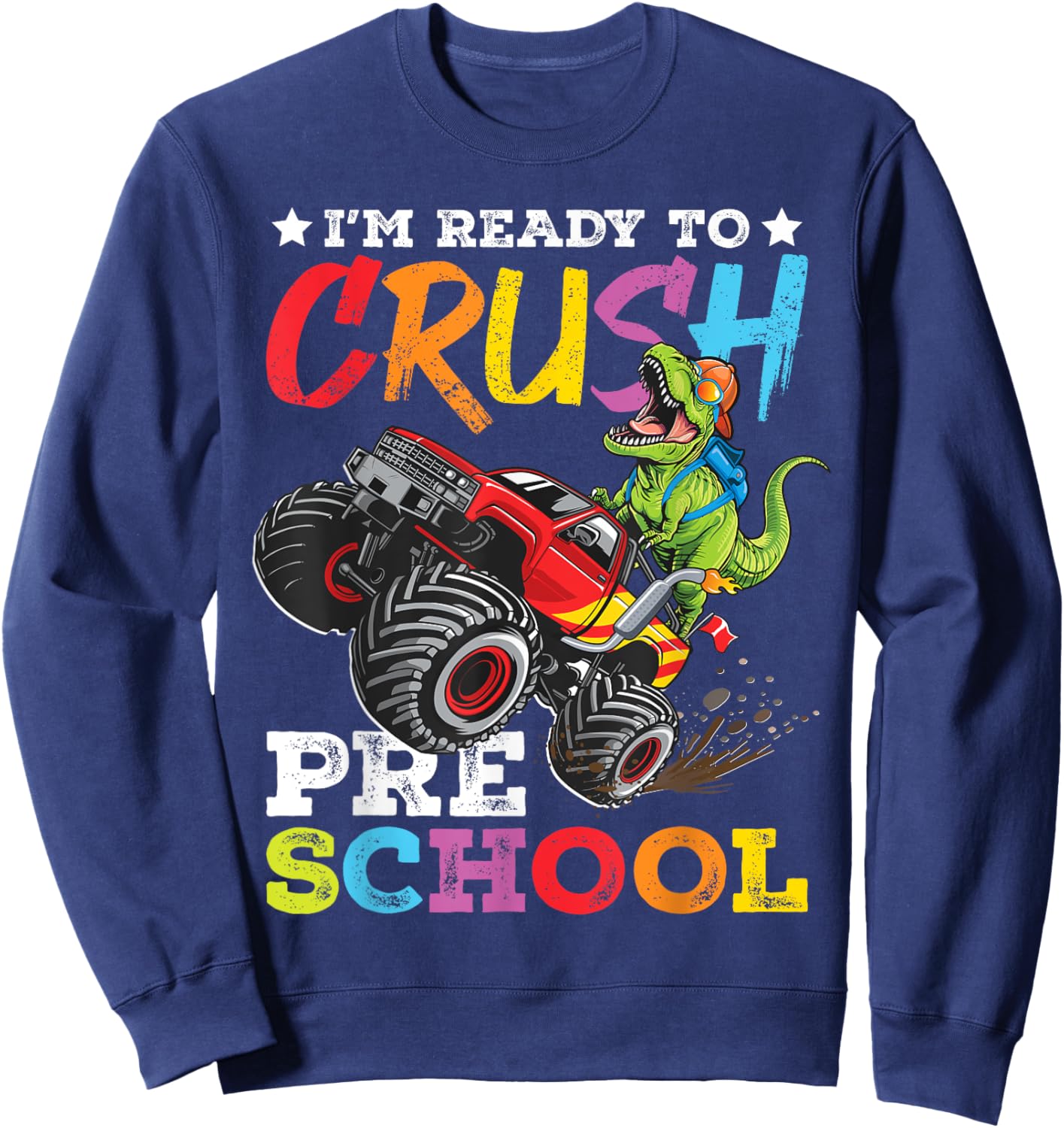 Crush Preschool Back To School Monster Truck Dinosaur Sweatshirt - Sweatshirt | Navy