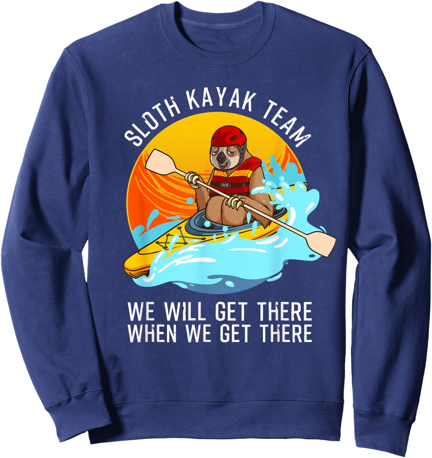 Sloth Kayak Team Funny Kayaking Gift Women Paddling Sweatshirt - Sweatshirt | Navy