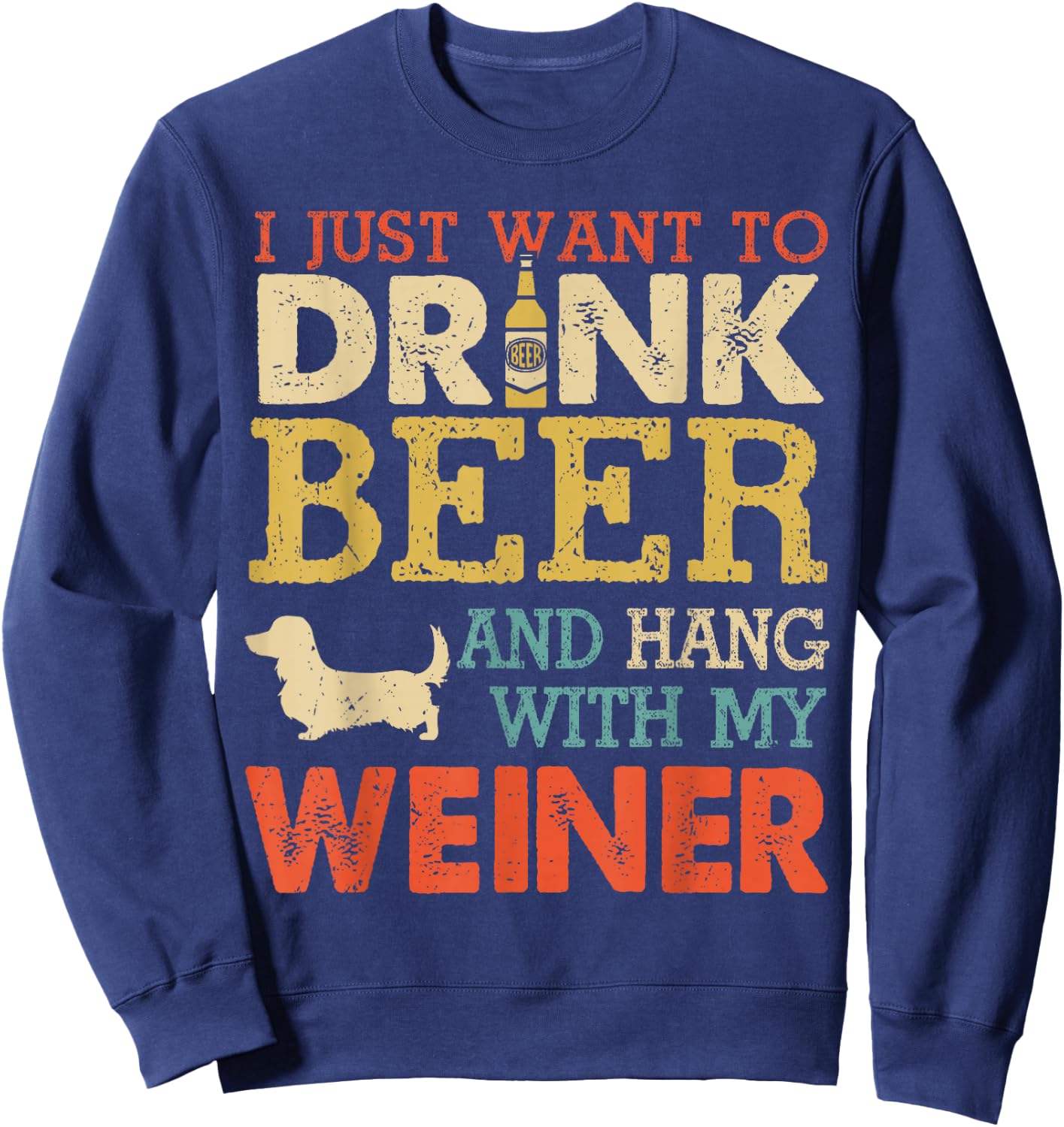 Weiner Dachshund Dad Drink Beer Hang with Dog Funny Vintage Sweatshirt - Sweatshirt | Navy