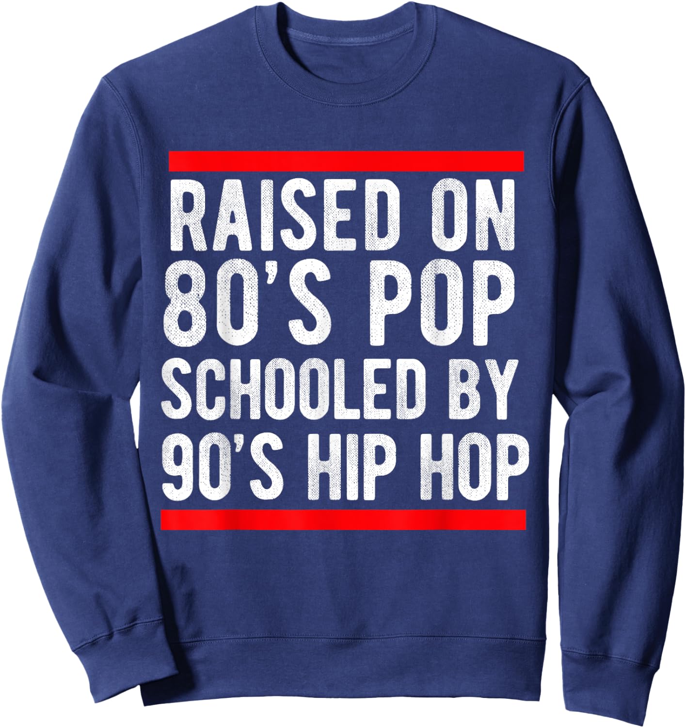 Hip Hop Men Women Boys Old School 90s Music 80's Born Sweatshirt - Sweatshirt | Navy