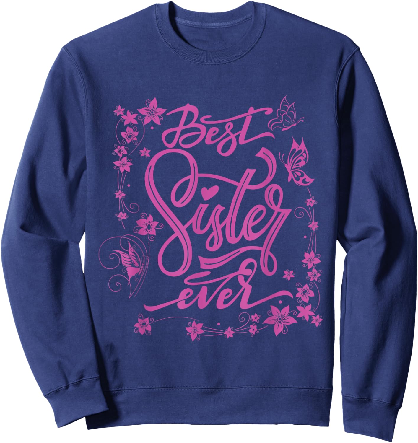 Cute Best Sister Ever Girlfriends Women Girl Sibling Friends Sweatshirt - Sweatshirt | Navy